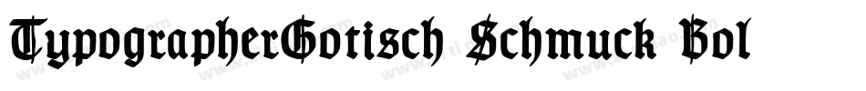 TypographerGotisch Schmuck Bold字体转换